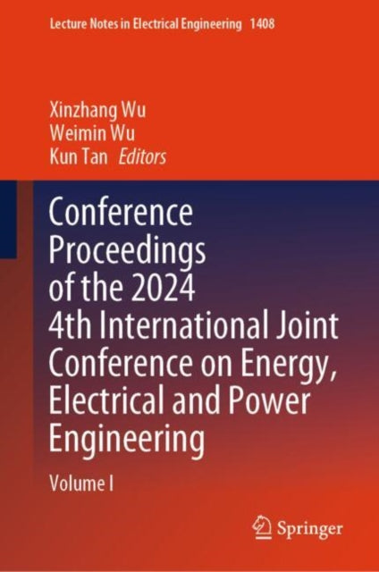 Book cover of: Conference Proceedings of the 2024 4th International Joint Conference on Energy, Electrical and Power Engineering
