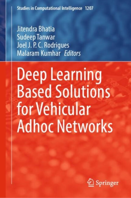 Book cover of: Deep Learning Based Solutions for Vehicular Adhoc Networks
