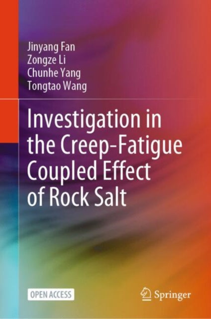 Book cover of: Investigation in the Creep-Fatigue Coupled Effect of Rock Salt