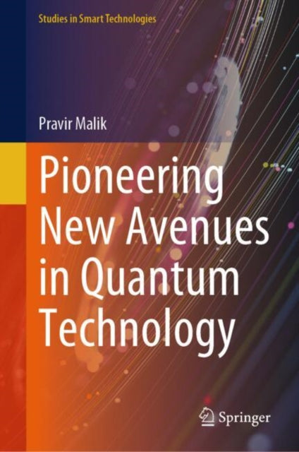 Book cover of: Pioneering New Avenues in Quantum Technology