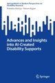 Book cover of: Advances and Insights into AI-Created Disability Supports