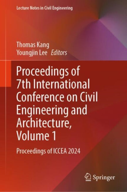 Book cover of: Proceedings of 7th International Conference on Civil Engineering and Architecture, Volume 1