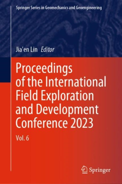 Book cover of: Proceedings of the International Field Exploration and Development Conference 2023. By: Jia'en Lin