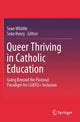 Book cover of: Queer Thriving in Catholic Education
