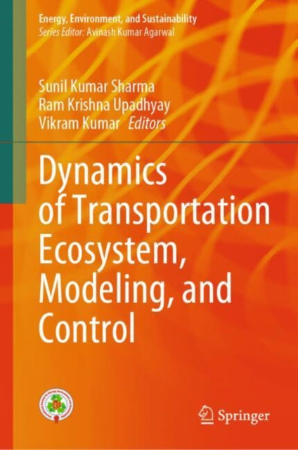 Book cover of: Dynamics of Transportation Ecosystem, Modeling, and Control. By: Sunil Kumar Sharma