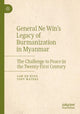 Book cover of: General Ne Win’s Legacy of Burmanization in Myanmar