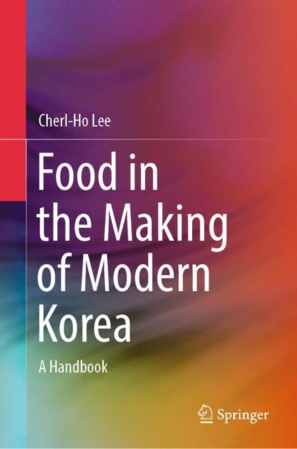 Book cover of: Food in the Making of Modern Korea