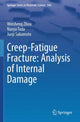 Book cover of: Creep-Fatigue Fracture: Analysis of Internal Damage