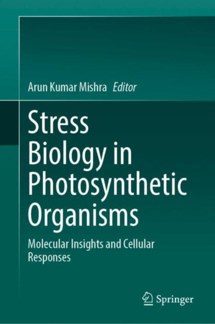 Book cover of: Stress Biology in Photosynthetic Organisms