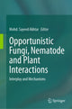 Book cover of: Opportunistic Fungi, Nematode and Plant Interactions. By: Mohd Sayeed Akhtar