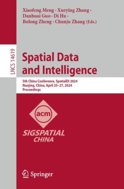Book cover of: Spatial Data and Intelligence. By: Xiaofeng Meng