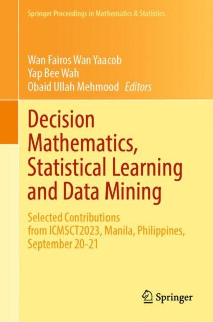 Book cover of: Decision Mathematics, Statistical Learning and Data Mining. By: Wan Fairos Wan Yaacob