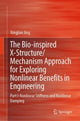 Book cover of: Bio-inspired X-Structure/Mechanism Approach for Exploring Nonlinear Benefits in Engineering. By: Xingjian Jing