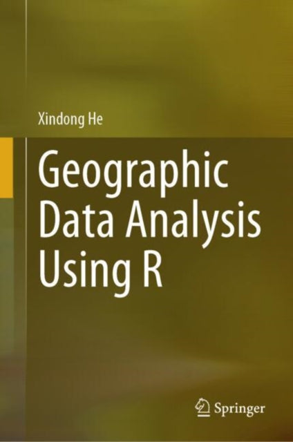 Book cover of: Geographic Data Analysis Using R. By: Xindong He