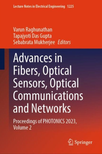 Book cover of: Advances in Fibers, Optical Sensors, Optical Communications and Networks. By: Varun Raghunathan