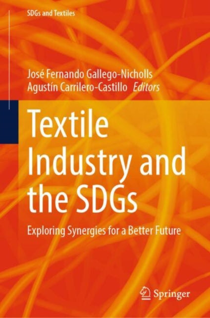 Book cover of: Textile Industry and the SDGs. By: José Fernando Gallego-Nicholls