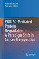 Book cover of: PROTAC-Mediated Protein Degradation: A Paradigm Shift in Cancer Therapeutics. By: Mukesh Nandave