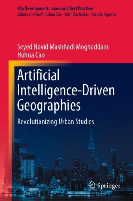 Book cover of: Artificial Intelligence-Driven Geographies. By: Seyed Navid Mashhadi Moghaddam