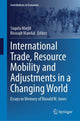 Book cover of: International Trade, Resource Mobility and Adjustments in a Changing World. By: Sugata Marjit