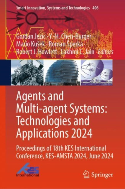 Book cover of: Agents and Multi-agent Systems: Technologies and Applications 2024. By: G. Jezic