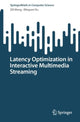 Book cover of: Latency Optimization in Interactive Multimedia Streaming. By: Zili Meng