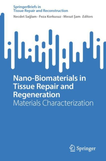 Book cover of: Nano-Biomaterials in Tissue Repair and Regeneration. By: Necdet Sağlam
