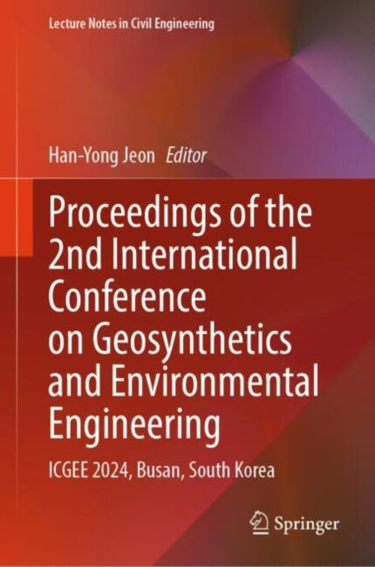 Book cover of: Proceedings of the 2nd International Conference on Geosynthetics and Environmental Engineering. By: Han-Yong Jeon