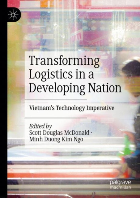 Book cover of: Transforming Logistics in a Developing Nation. By: Scott Douglas McDonald