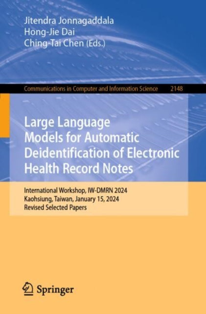 Book cover of: Large Language Models for Automatic Deidentification of Electronic Health Record Notes. By: Jitendra Jonnagaddala