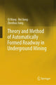 Book cover of: Theory and Method of Automatically Formed Roadway in Underground Mining. By: Qi Wang