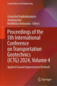 Book cover of: Proceedings of the 5th International Conference on Transportation Geotechnics (ICTG) 2024, Volume 4. By: Cholachat Rujikiatkamjorn