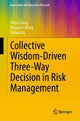 Book cover of: Collective Wisdom-Driven Three-Way Decision in Risk Management. By: Decui Liang