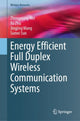 Book cover of: Energy Efficient Full Duplex Wireless Communication Systems. By: Zhongxiang Wei