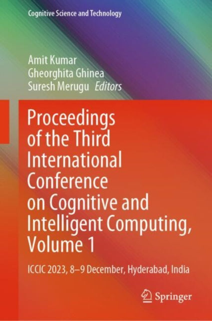 Book cover of: Proceedings of the Third International Conference on Cognitive and Intelligent Computing, Volume 1. By: Amit Kumar