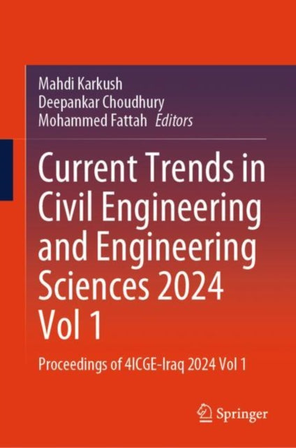 Book cover of: Current Trends in Civil Engineering and Engineering Sciences 2024, Vol 1. By: Mahdi Karkush
