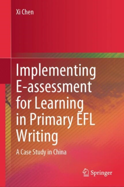 Book cover of: Implementing E-assessment for Learning in Primary EFL Writing