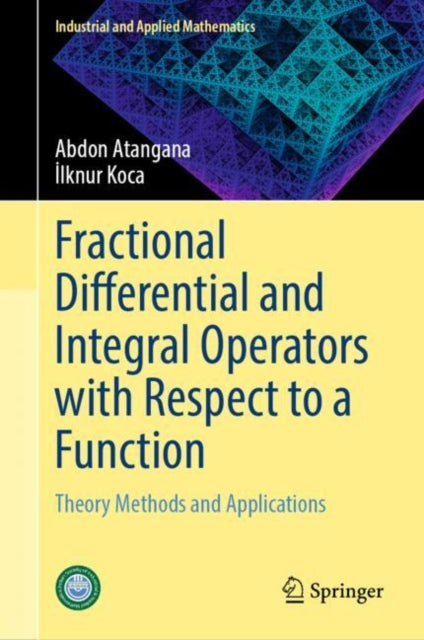 Book cover of: Fractional Differential and Integral Operators with Respect to a Function. By: Abdon Atangana