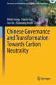 Book cover of: Chinese Governance and Transformation Towards Carbon Neutrality. By: Binlei Gong