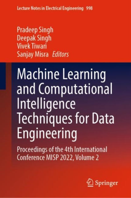 Book cover of: Machine Learning and Computational Intelligence Techniques for Data Engineering. By: Pradeep Singh