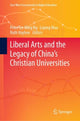 Book cover of: Liberal Arts and the Legacy of China’s Christian Universities. By: Peter Tze Ming Ng
