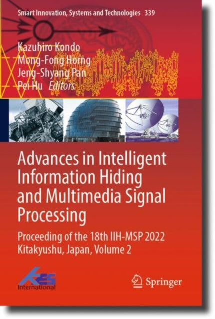 Book cover of: Advances in Intelligent Information Hiding and Multimedia Signal Processing. By: Kazuhiro Kondo