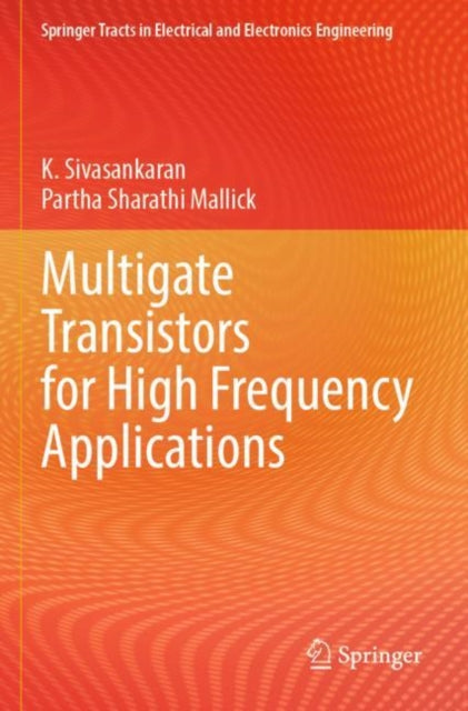 Book cover of: Multigate Transistors for High Frequency Applications. By: K. Sivasankaran