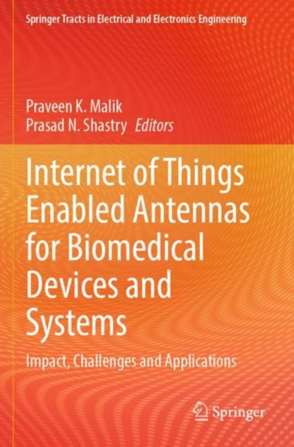 Book cover of: Internet of Things Enabled Antennas for Biomedical Devices and Systems. By: Praveen K. Malik