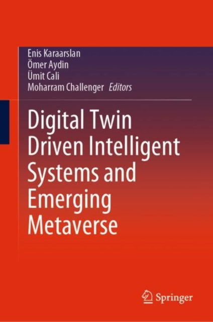 Book cover of: Digital Twin Driven Intelligent Systems and Emerging Metaverse. By: Enis Karaarslan