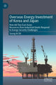 Book cover of: Overseas Energy Investment of Korea and Japan