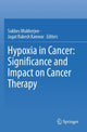 Book cover of: Hypoxia in Cancer: Significance and Impact on Cancer Therapy. By: Sukhes Mukherjee