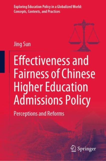 Book cover of: Effectiveness and Fairness of Chinese Higher Education Admissions Policy. By: Jing Sun