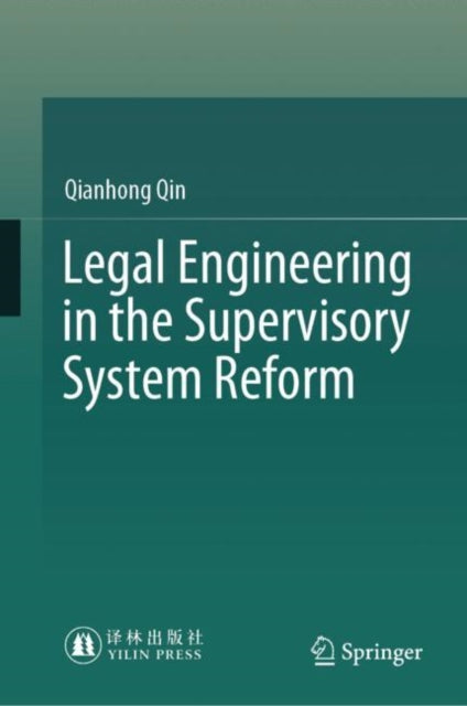 Book cover of: Legal Engineering in the Supervisory System Reform. By: Qianhong Qin