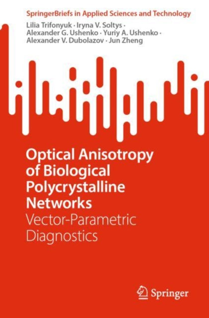 Book cover of: Optical Anisotropy of Biological Polycrystalline Networks. By: Lilia Trifonyuk