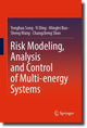 Book cover of: Risk Modeling, Analysis and Control of Multi-energy Systems. By: Yonghua Song